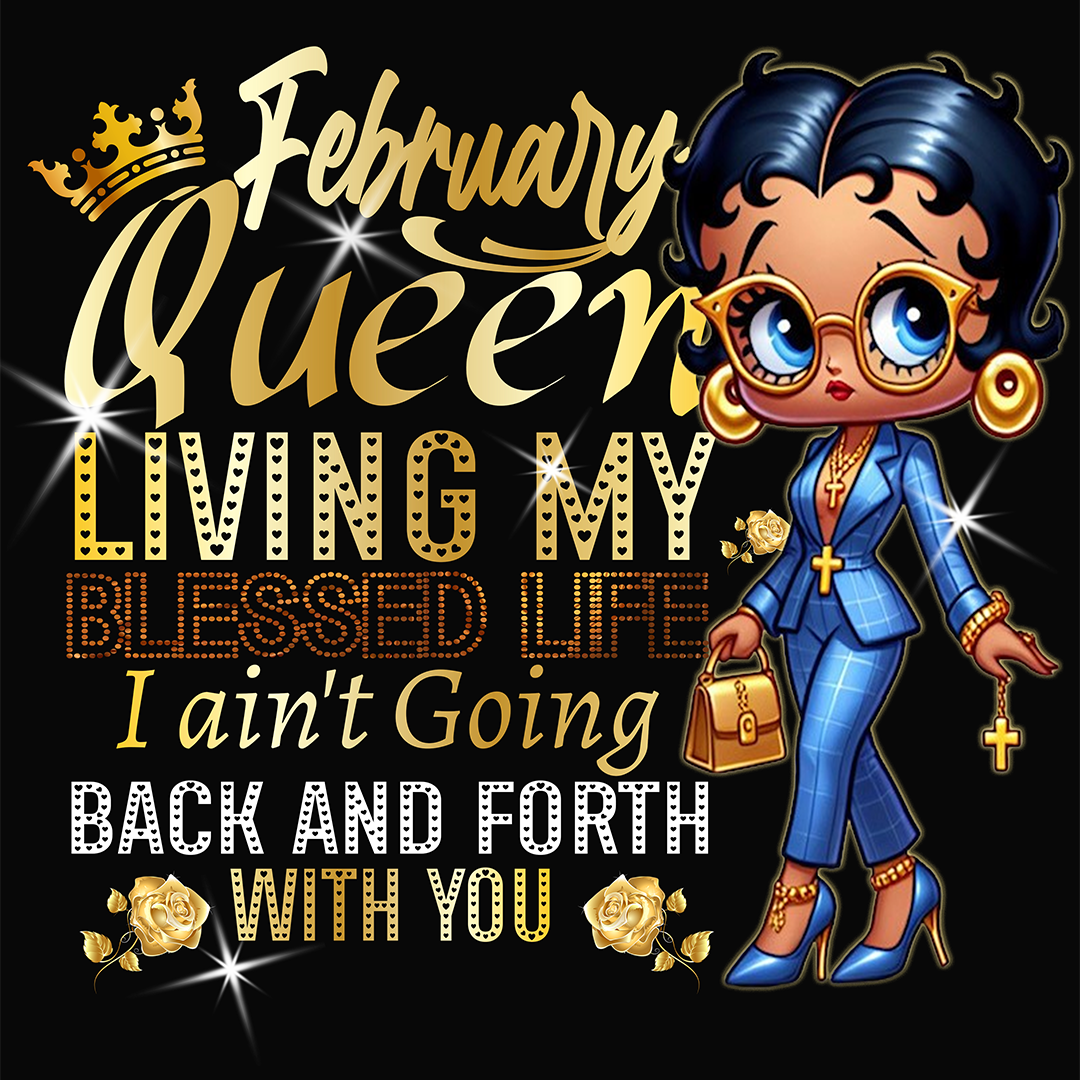 QUEEN LIVING MY BLESSED LIFE I AIN'T GOING BACK AND FORTH WITH YOU