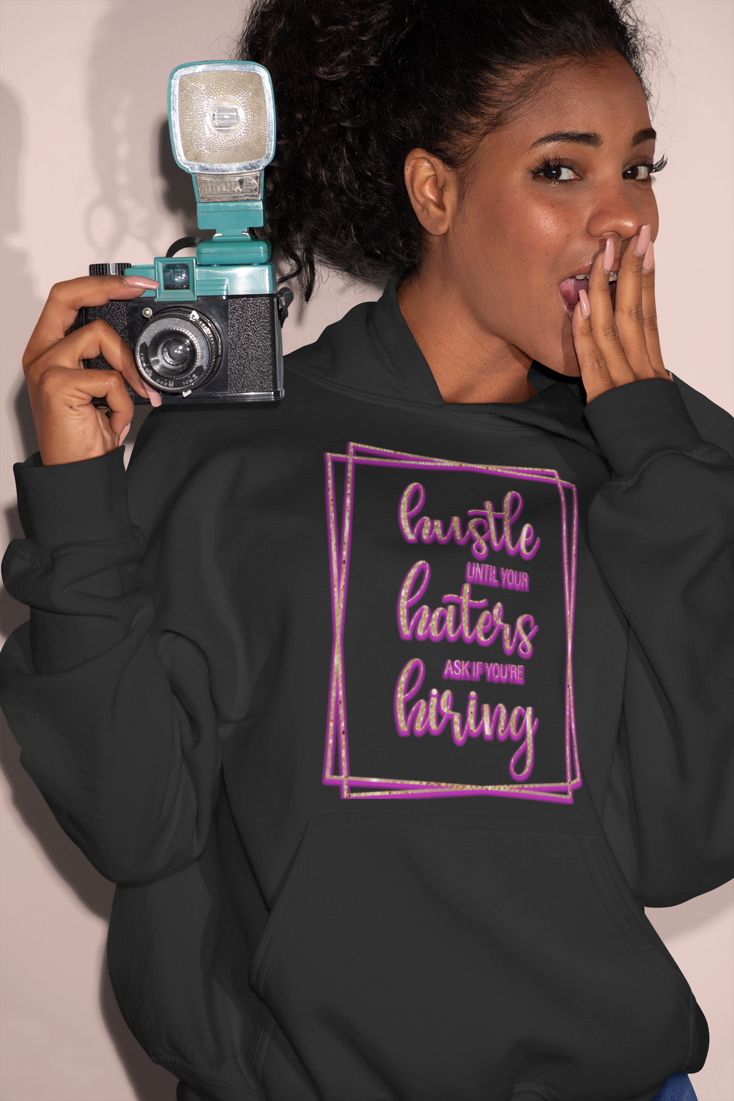 "HUSTLE TILL YOUR HATERS ASK IF ARE HIRING"