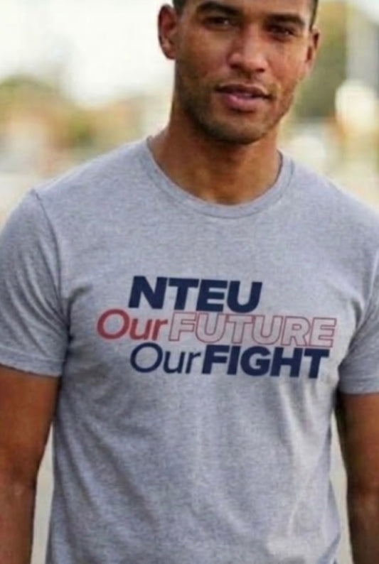 NTEU OUR FUTURE .. OUR FIGHT